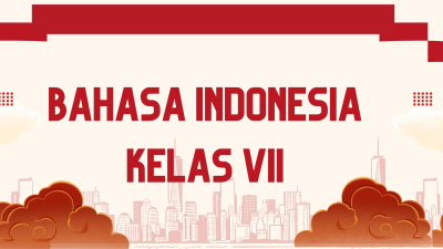 BAHASA INDONESIA - KELAS VII (S.2)